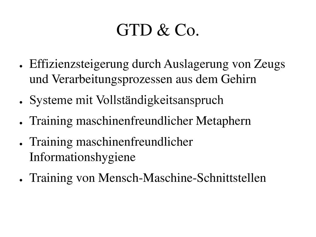 GTD & Co. Effizienzsteigerung durch Auslagerung von Zeugs und Verarbeitungsprozessen aus dem Gehirn.