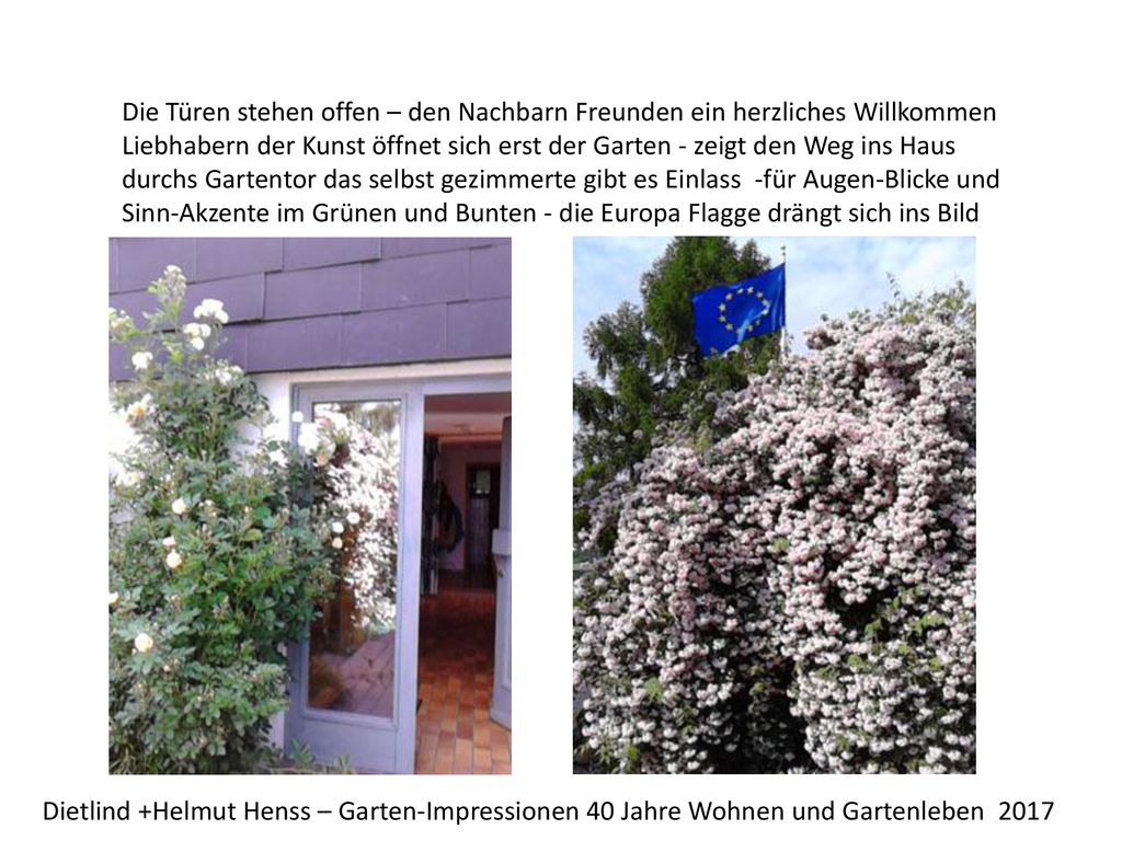Die Türen stehen offen – den Nachbarn Freunden ein herzliches Willkommen