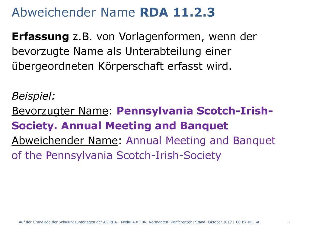 Abweichender Name RDA Erfassung z.B. von Vorlagenformen, wenn der. bevorzugte Name als Unterabteilung einer.