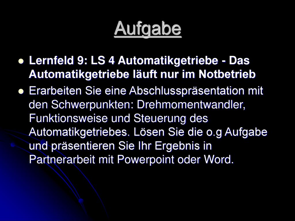 Aufgabe Lernfeld 9: LS 4 Automatikgetriebe - Das Automatikgetriebe läuft nur im Notbetrieb.