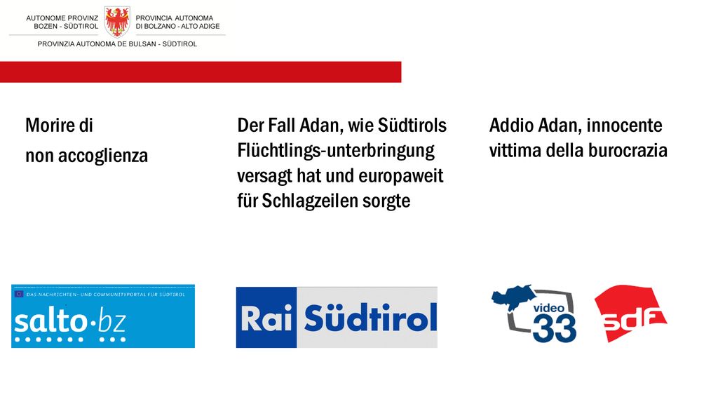 Morire di non accoglienza. Der Fall Adan, wie Südtirols Flüchtlings-unterbringung versagt hat und europaweit für Schlagzeilen sorgte.