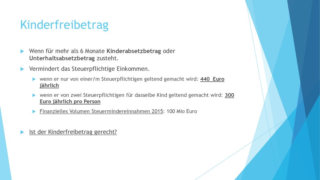 Kinderfreibetrag Wenn für mehr als 6 Monate Kinderabsetzbetrag oder Unterhaltsabsetzbetrag zusteht.