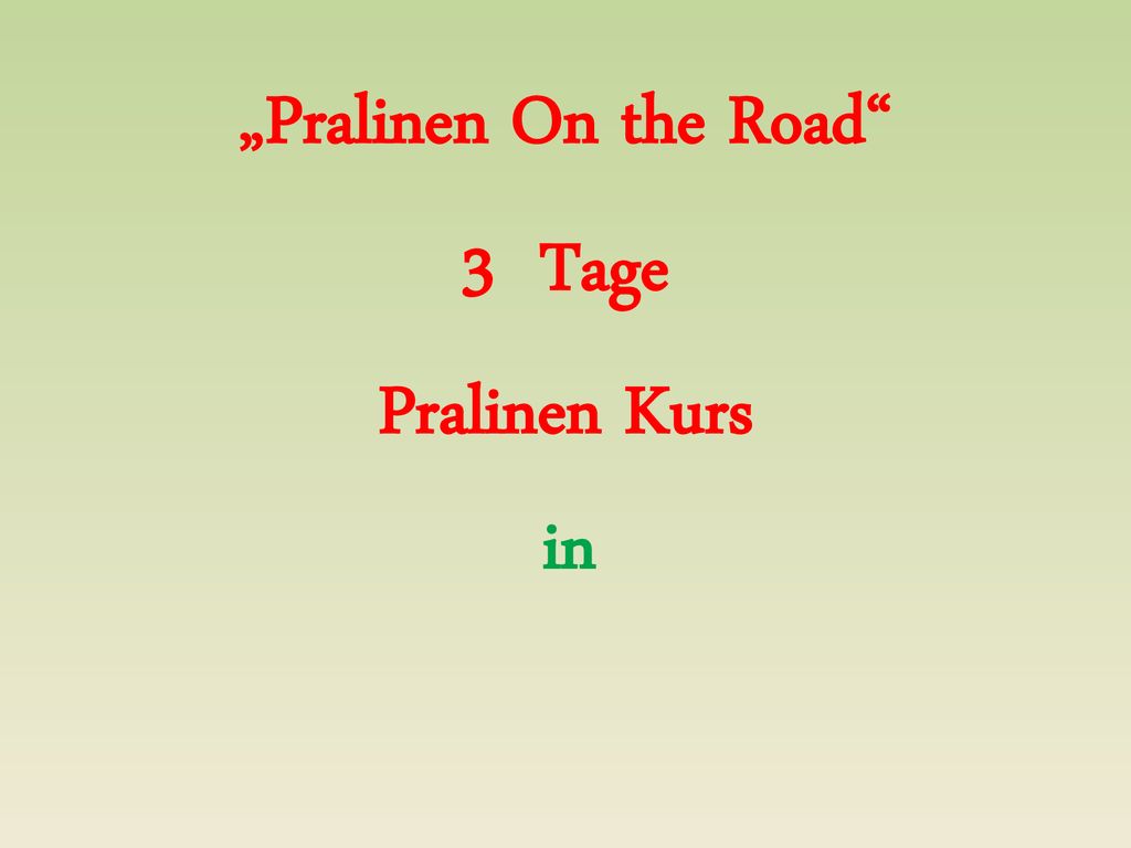 „Pralinen On the Road 3 Tage Pralinen Kurs