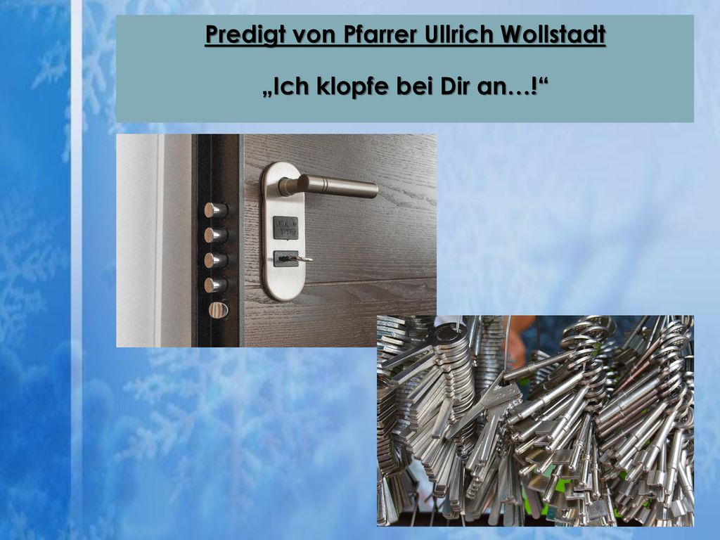 Predigt von Pfarrer Ullrich Wollstadt „Ich klopfe bei Dir an…!