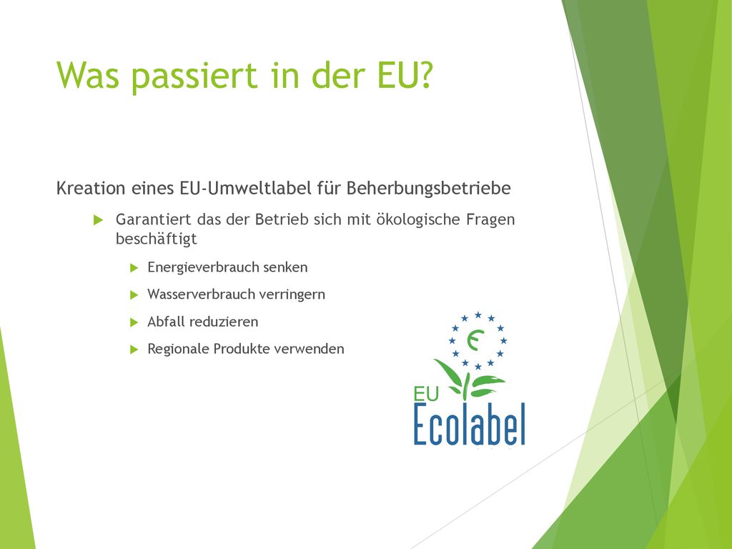 Was passiert in der EU Kreation eines EU-Umweltlabel für Beherbungsbetriebe. Garantiert das der Betrieb sich mit ökologische Fragen beschäftigt.