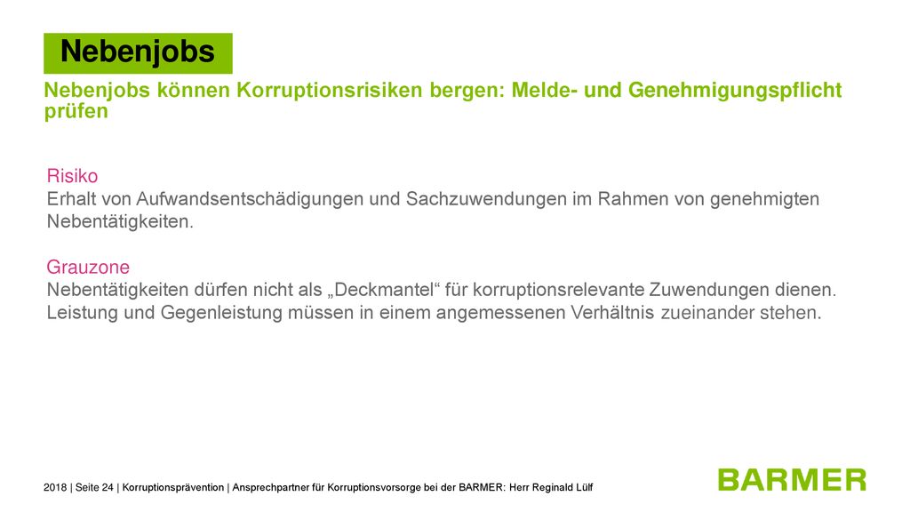 Nebenjobs Nebenjobs können Korruptionsrisiken bergen: Melde- und Genehmigungspflicht prüfen.