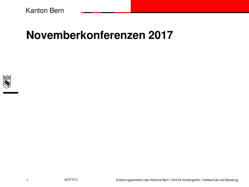 Novemberkonferenzen 2017 Erziehungsdirektion des Kantons Bern / Amt für Kindergarten, Volksschule und Beratung.