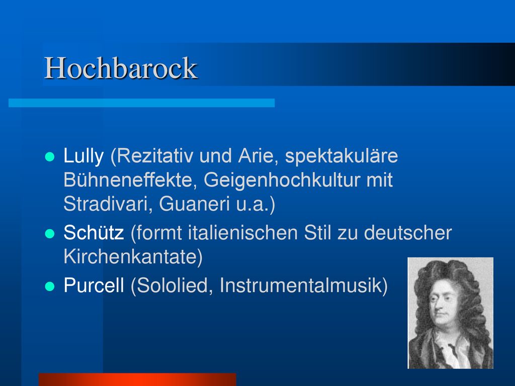 Hochbarock Lully (Rezitativ und Arie, spektakuläre Bühneneffekte, Geigenhochkultur mit Stradivari, Guaneri u.a.)