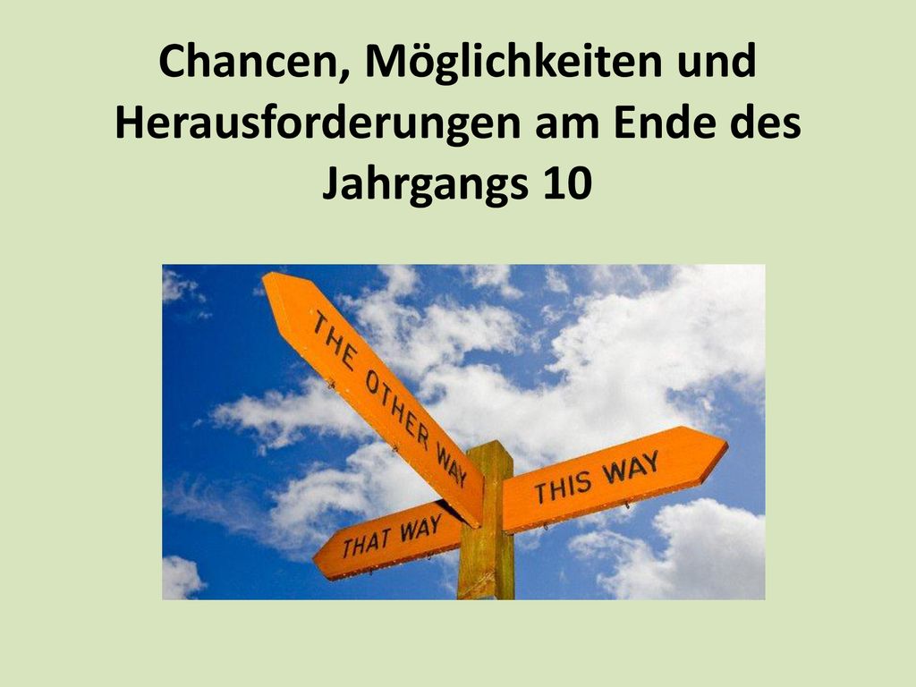 Chancen, Möglichkeiten und Herausforderungen am Ende des Jahrgangs 10