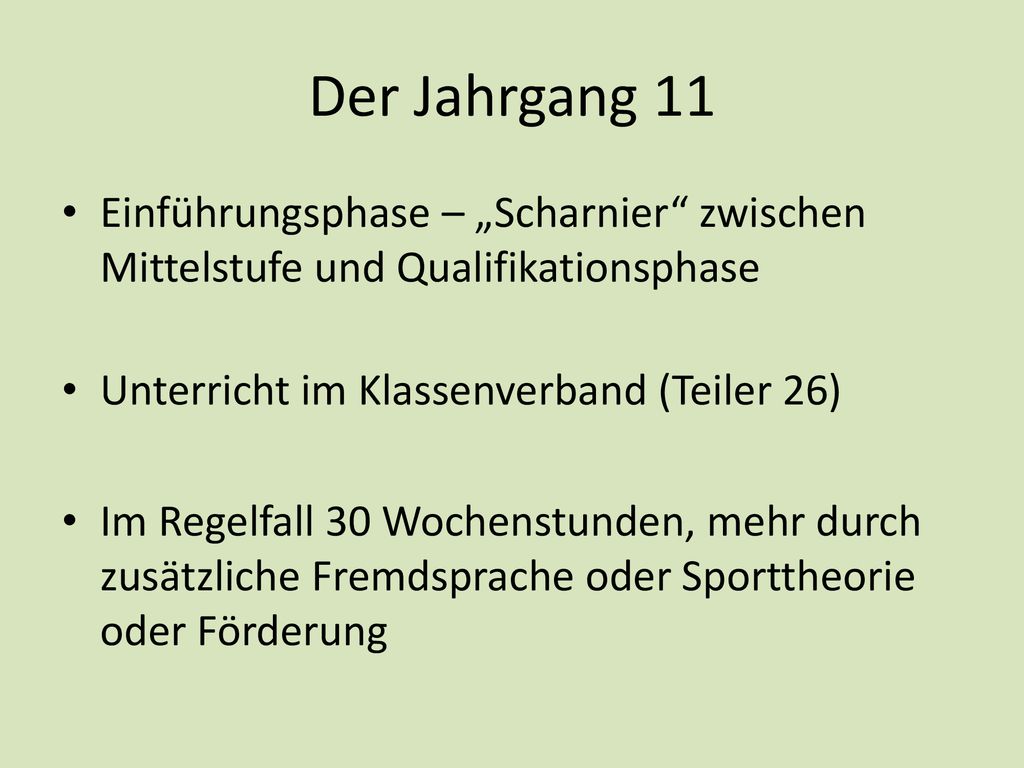 Der Jahrgang 11 Einführungsphase – „Scharnier zwischen Mittelstufe und Qualifikationsphase. Unterricht im Klassenverband (Teiler 26)