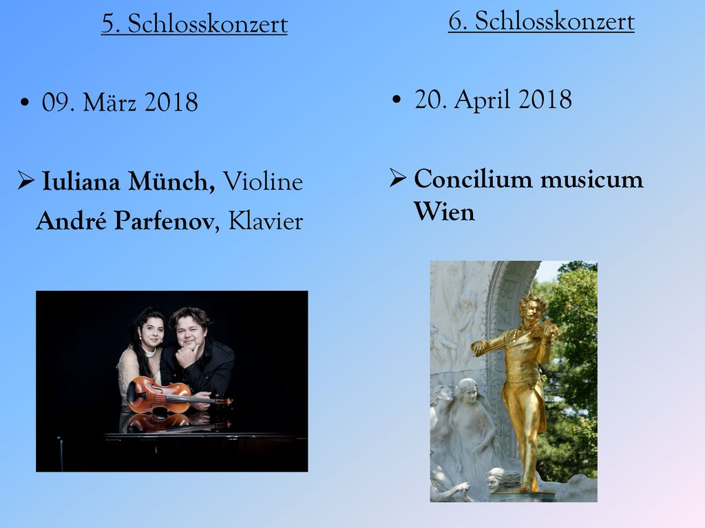 5. Schlosskonzert 09. März Iuliana Münch, Violine. André Parfenov, Klavier. 6. Schlosskonzert.