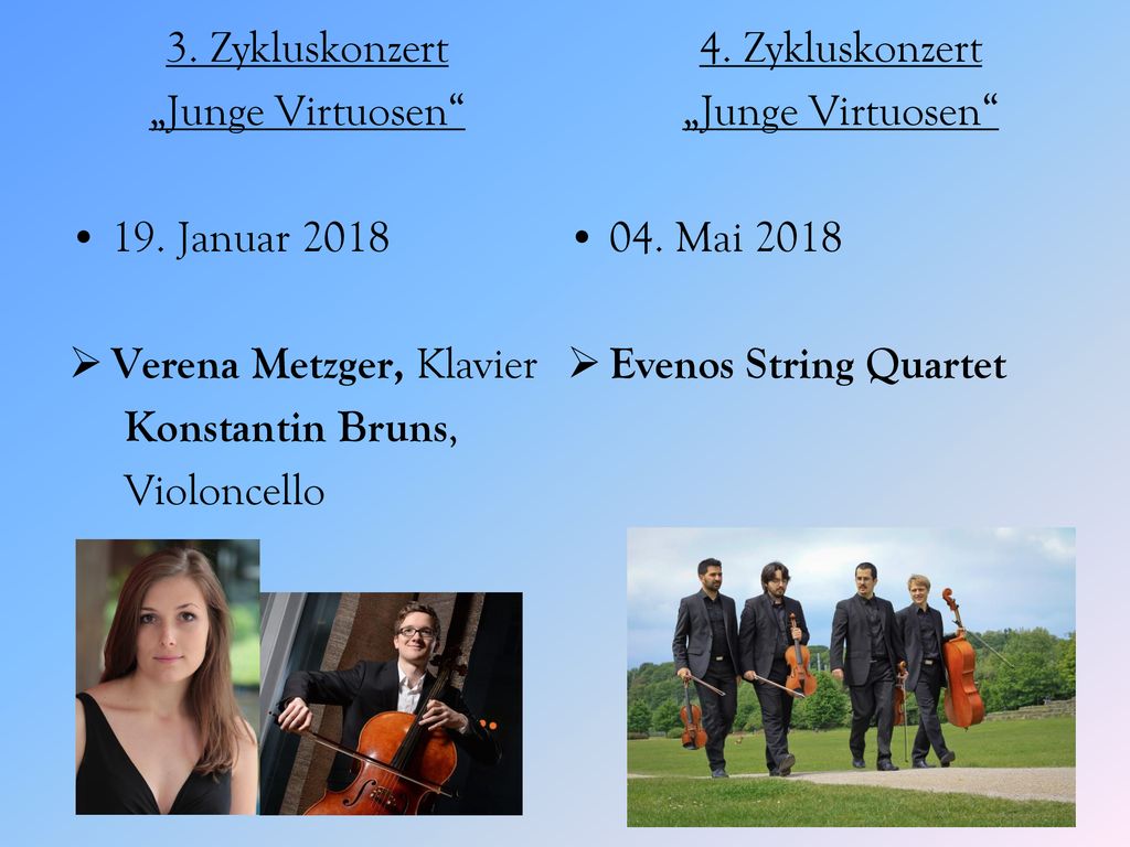 3. Zykluskonzert „Junge Virtuosen 19. Januar Verena Metzger, Klavier. Konstantin Bruns, Violoncello.