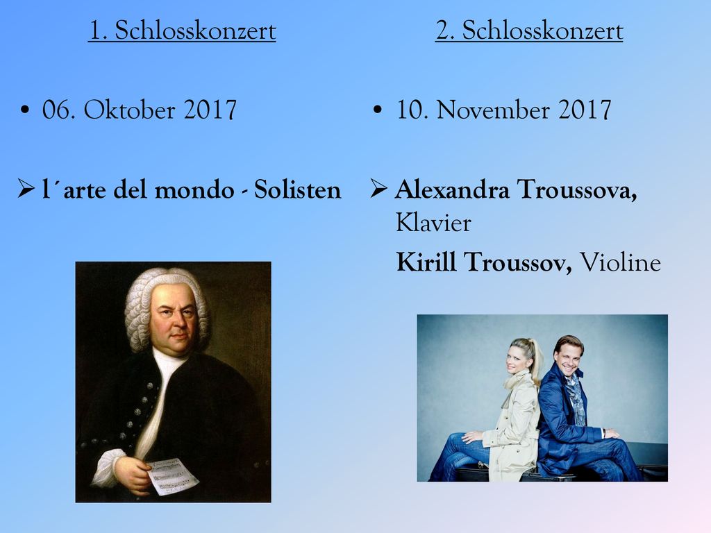 1. Schlosskonzert 06. Oktober l´arte del mondo - Solisten. 2. Schlosskonzert. 10. November