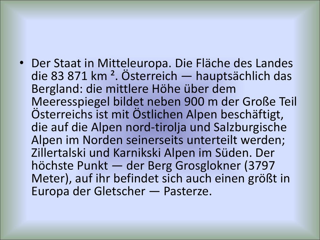 Der Staat in Mitteleuropa. Die Fläche des Landes die km ²