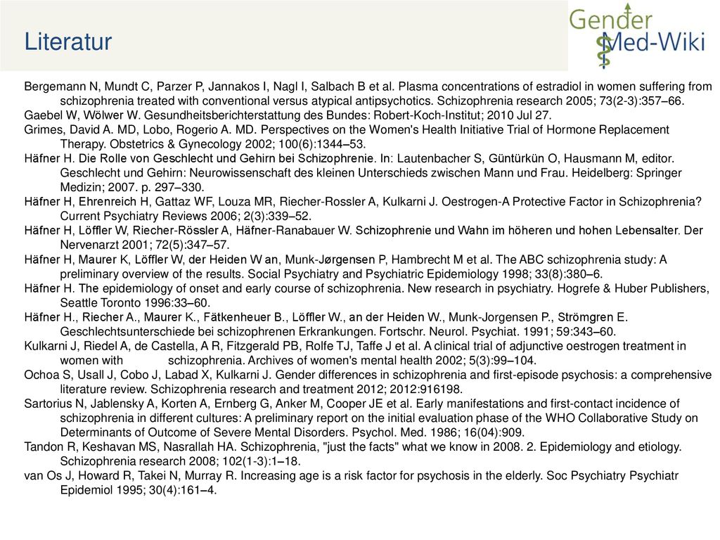 Literatur Bergemann N, Mundt C, Parzer P, Jannakos I, Nagl I, Salbach B et al. Plasma concentrations of estradiol in women suffering from.