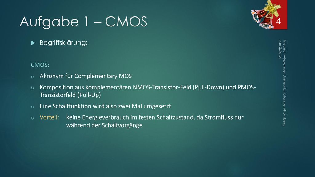 Aufgabe 1 – CMOS Begriffsklärung: CMOS: Akronym für Complementary MOS