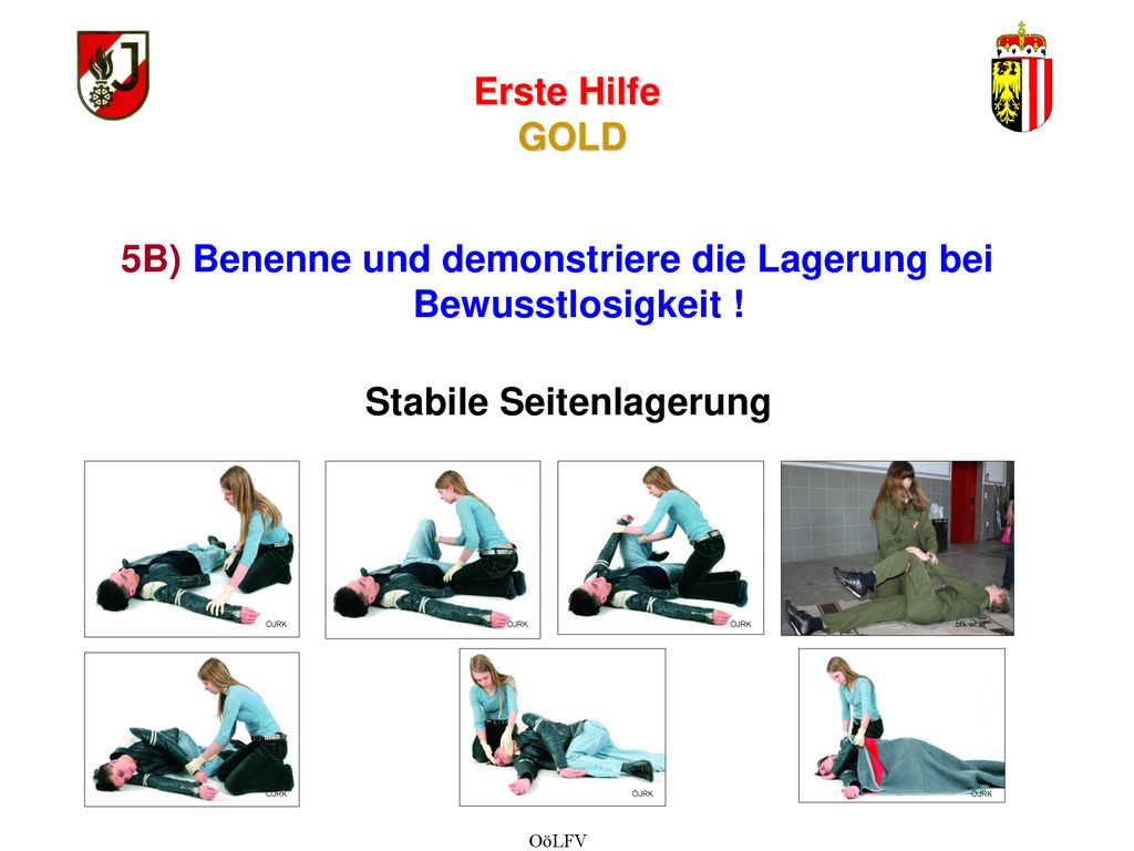 5B) Benenne und demonstriere die Lagerung bei Bewusstlosigkeit !