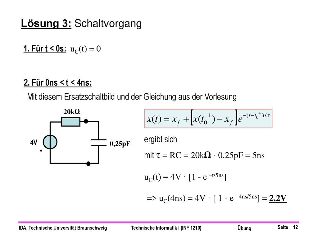 => uC(4ns) = 4V · [ 1 - e –4ns/5ns] = 2,2V