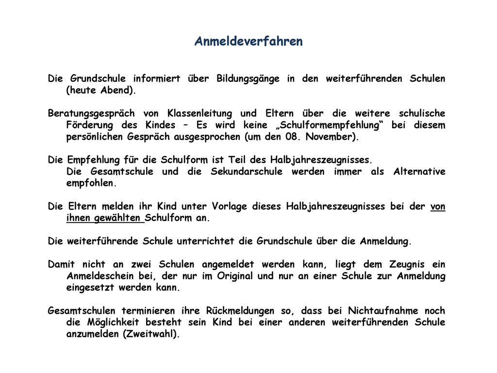 Anmeldeverfahren Die Grundschule informiert über Bildungsgänge in den weiterführenden Schulen (heute Abend).