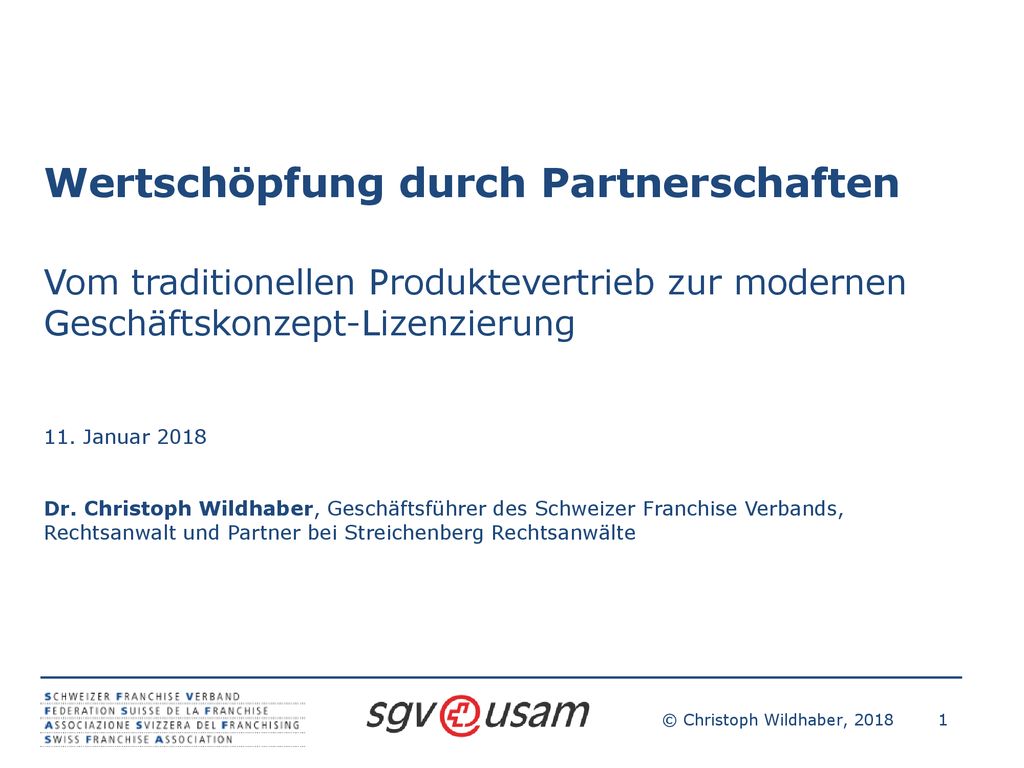 Wertschöpfung durch Partnerschaften Vom traditionellen Produktevertrieb zur modernen Geschäftskonzept-Lizenzierung 11.