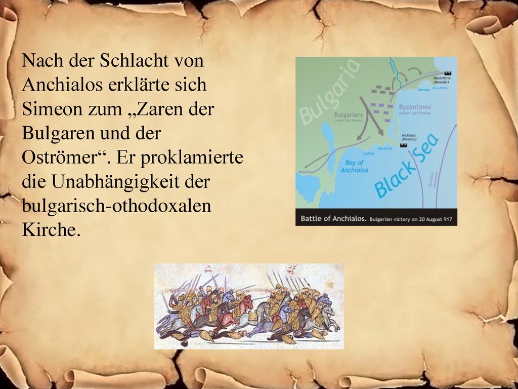 Nach der Schlacht von Anchialos erklärte sich Simeon zum „Zaren der Bulgaren und der Oströmer .