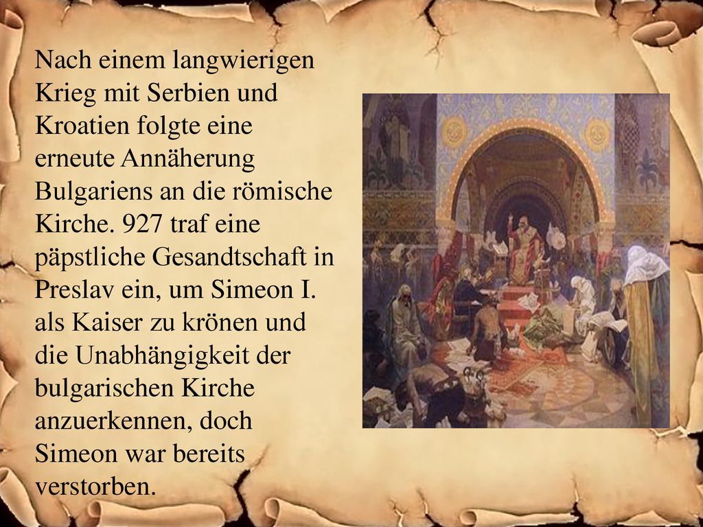 Nach einem langwierigen Krieg mit Serbien und Kroatien folgte eine erneute Annäherung Bulgariens an die römische Kirche.