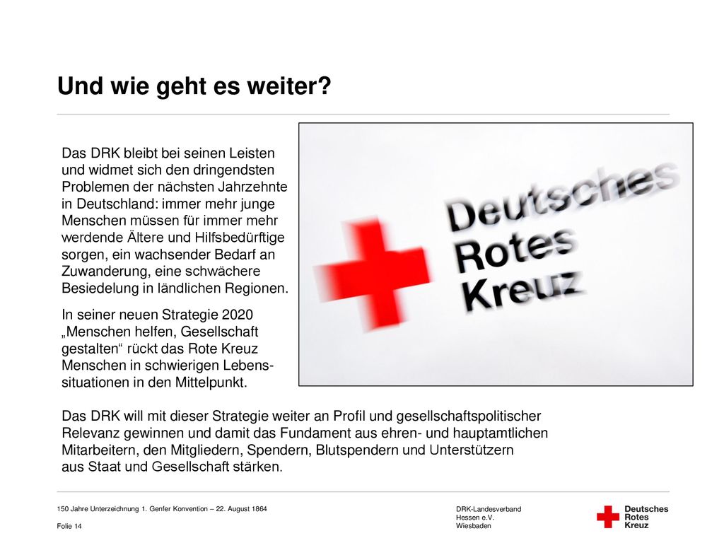 Und wie geht es weiter Das DRK bleibt bei seinen Leisten