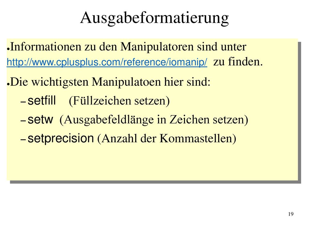 Ausgabeformatierung Informationen zu den Manipulatoren sind unter   zu finden.