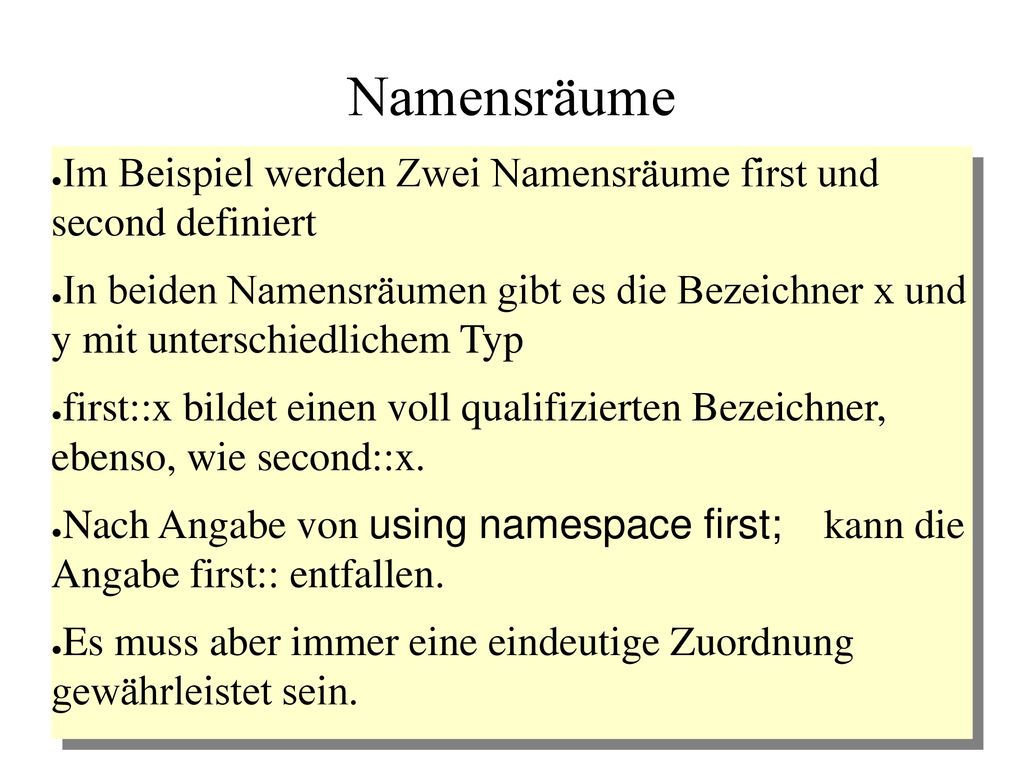 Namensräume Im Beispiel werden Zwei Namensräume first und second definiert.