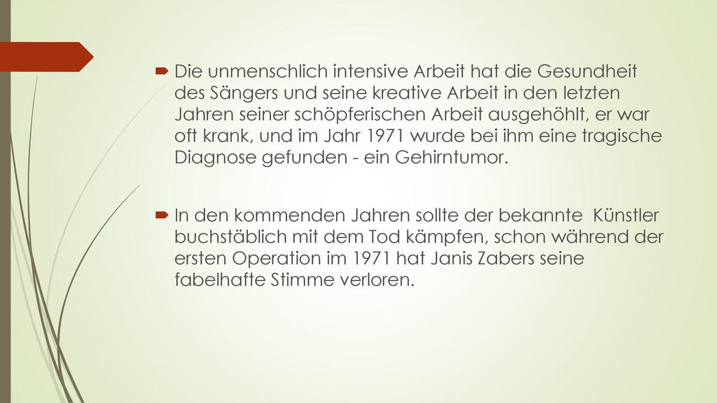 Die unmenschlich intensive Arbeit hat die Gesundheit des Sängers und seine kreative Arbeit in den letzten Jahren seiner schöpferischen Arbeit ausgehöhlt, er war oft krank, und im Jahr 1971 wurde bei ihm eine tragische Diagnose gefunden - ein Gehirntumor.