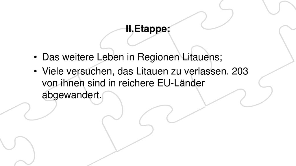 II.Etappe: Das weitere Leben in Regionen Litauens; Viele versuchen, das Litauen zu verlassen.