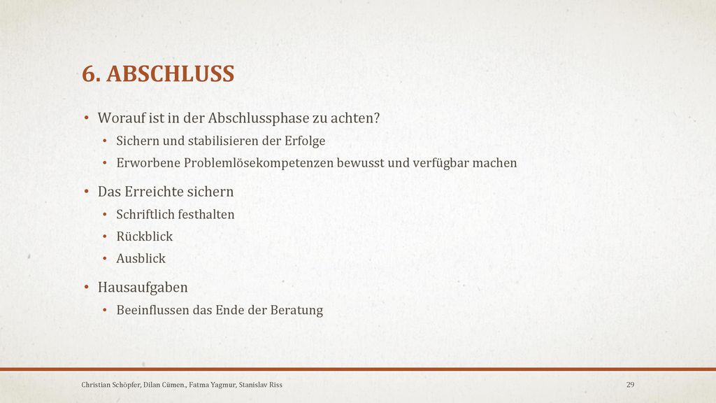6. ABSCHLUSS Worauf ist in der Abschlussphase zu achten
