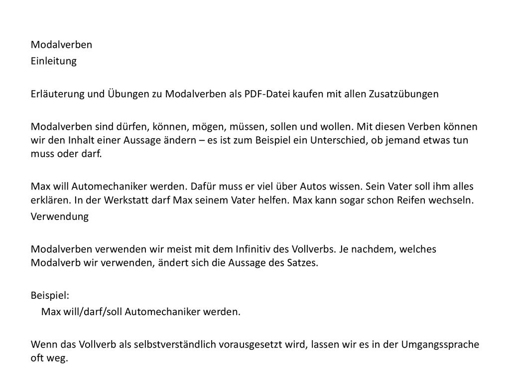 Modalverben Einleitung Erläuterung und Übungen zu Modalverben als PDF-Datei kaufen mit allen Zusatzübungen Modalverben sind dürfen, können, mögen, müssen, sollen und wollen.