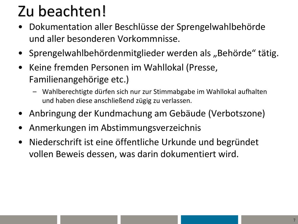 Zu beachten! Dokumentation aller Beschlüsse der Sprengelwahlbehörde und aller besonderen Vorkommnisse.