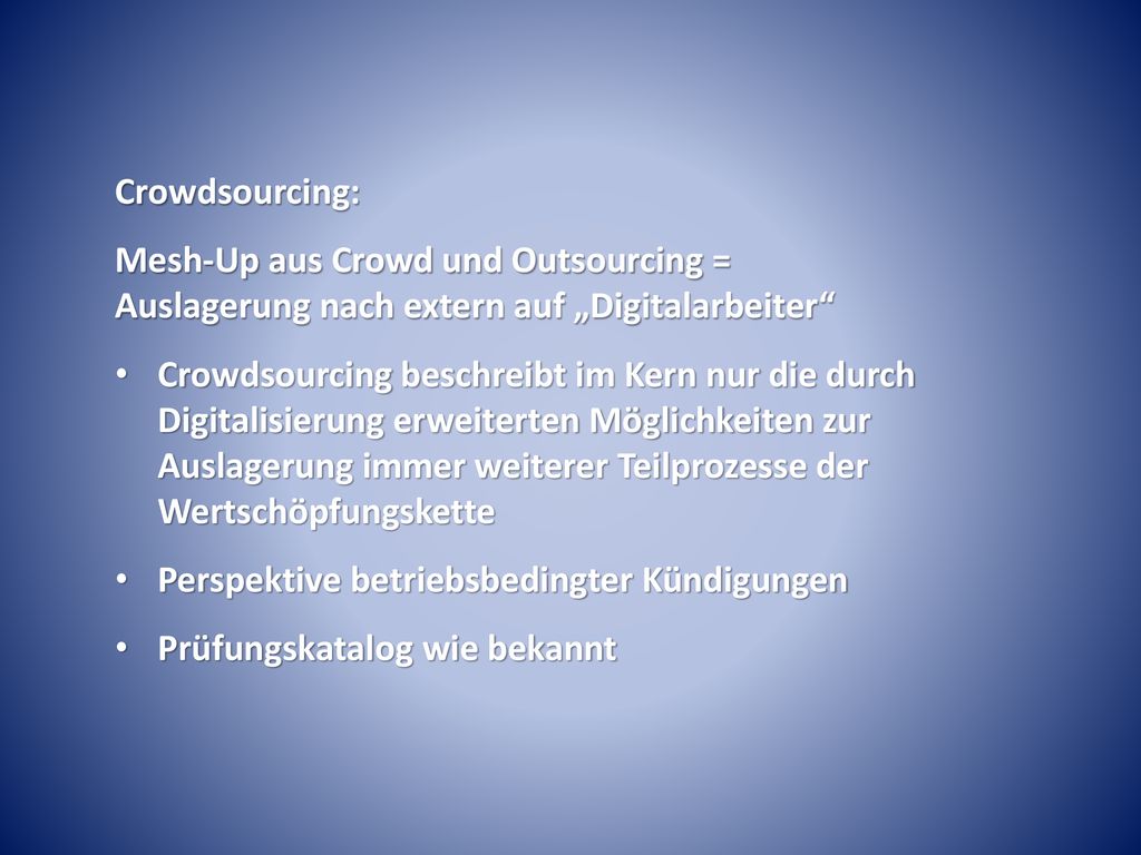 Crowdsourcing: Mesh-Up aus Crowd und Outsourcing = Auslagerung nach extern auf „Digitalarbeiter