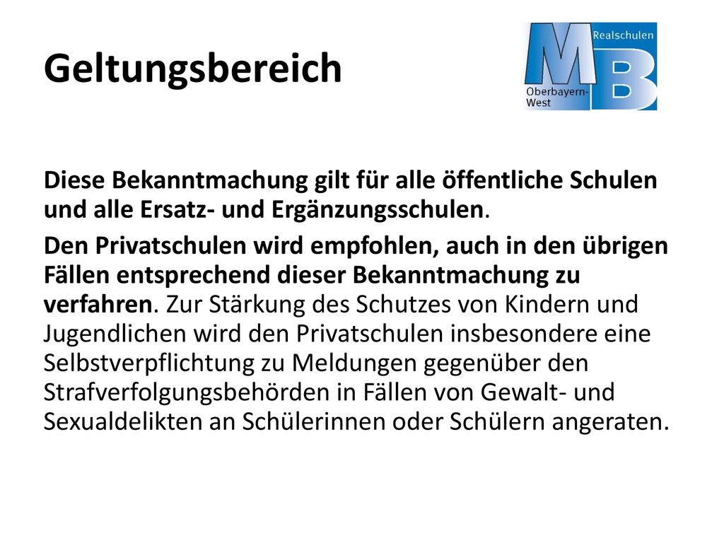 Geltungsbereich Diese Bekanntmachung gilt für alle öffentliche Schulen und alle Ersatz- und Ergänzungsschulen.
