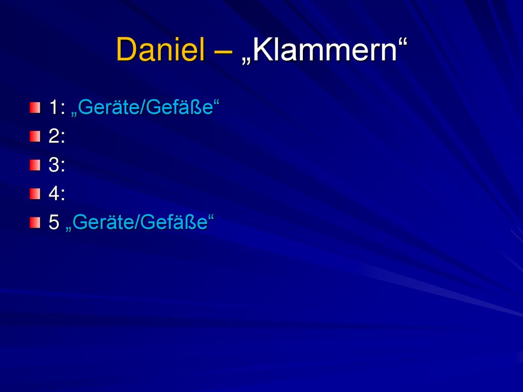 Daniel – „Klammern 1: „Geräte/Gefäße 2: 3: 4: 5 „Geräte/Gefäße