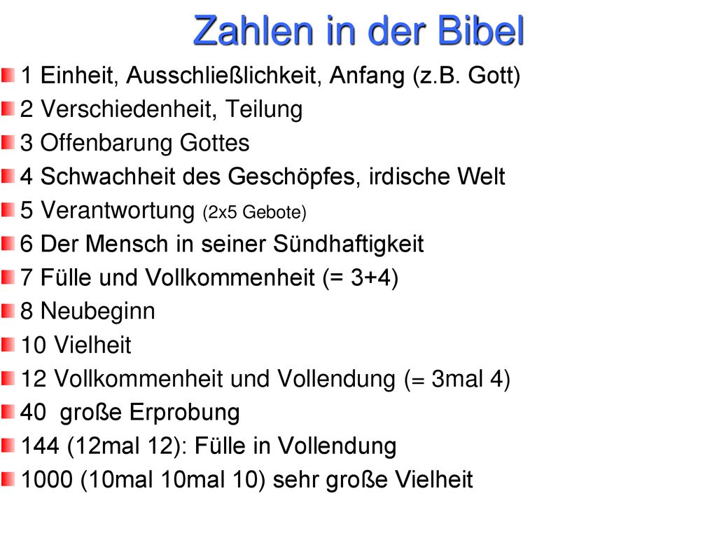 Zahlen in der Bibel 1 Einheit, Ausschließlichkeit, Anfang (z.B. Gott)
