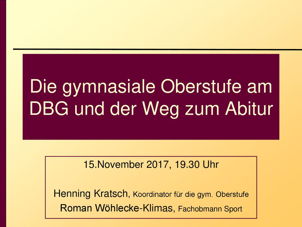 Die gymnasiale Oberstufe am DBG und der Weg zum Abitur
