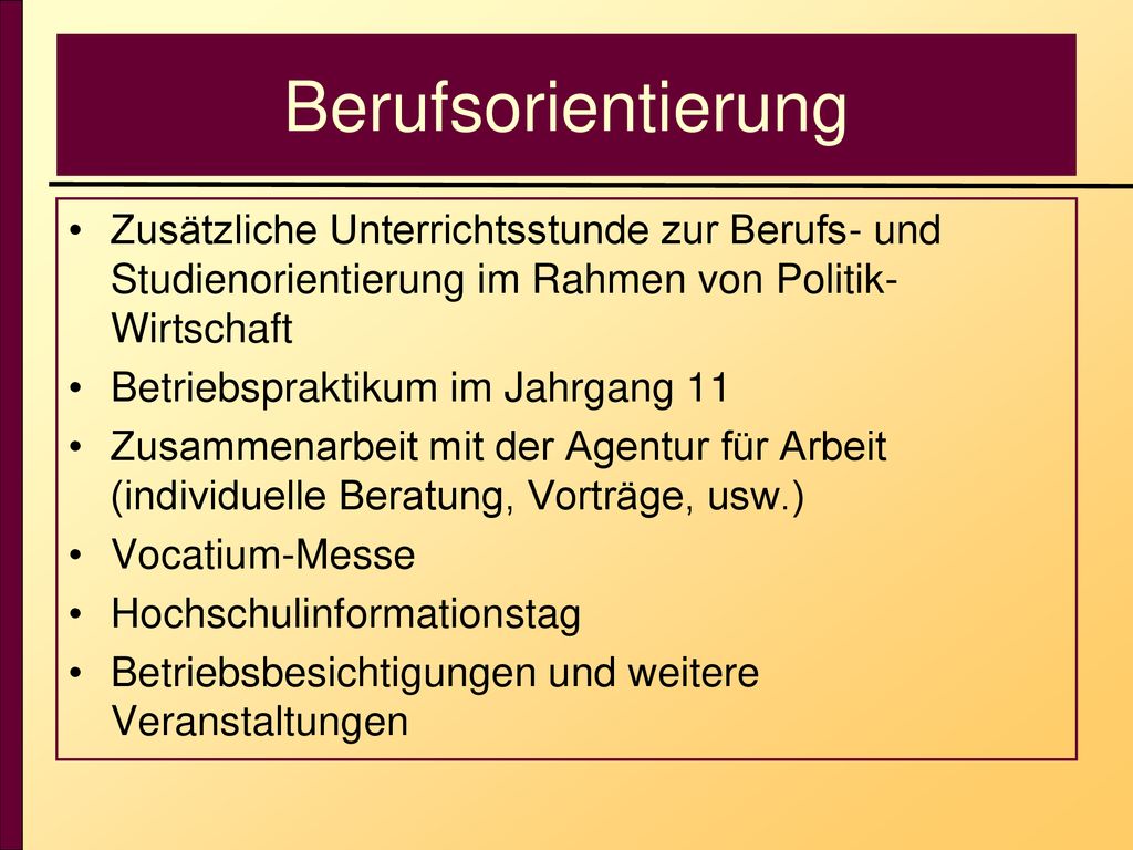 Berufsorientierung Zusätzliche Unterrichtsstunde zur Berufs- und Studienorientierung im Rahmen von Politik-Wirtschaft.