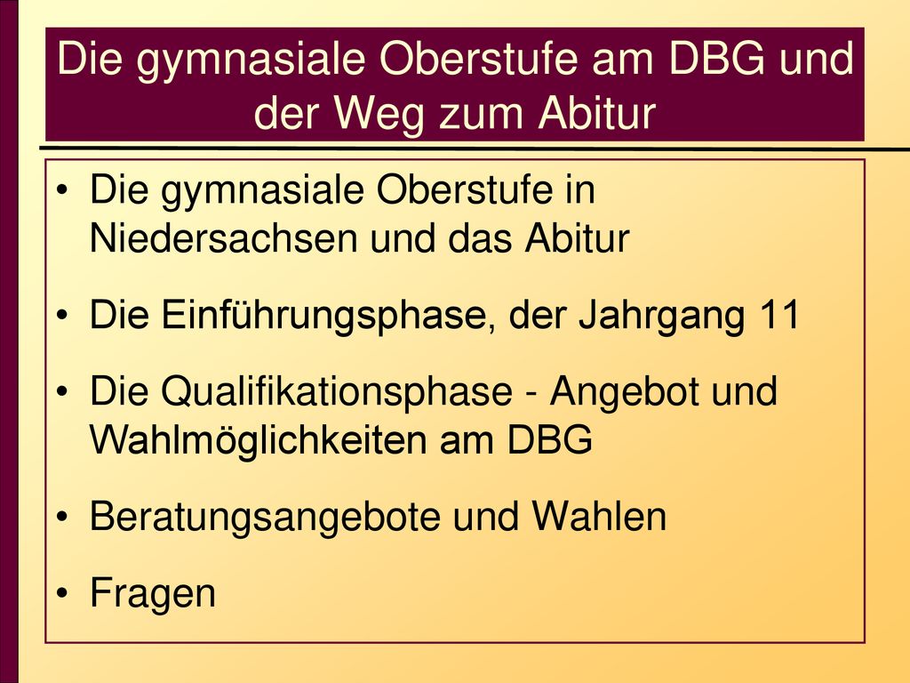 Die gymnasiale Oberstufe am DBG und der Weg zum Abitur
