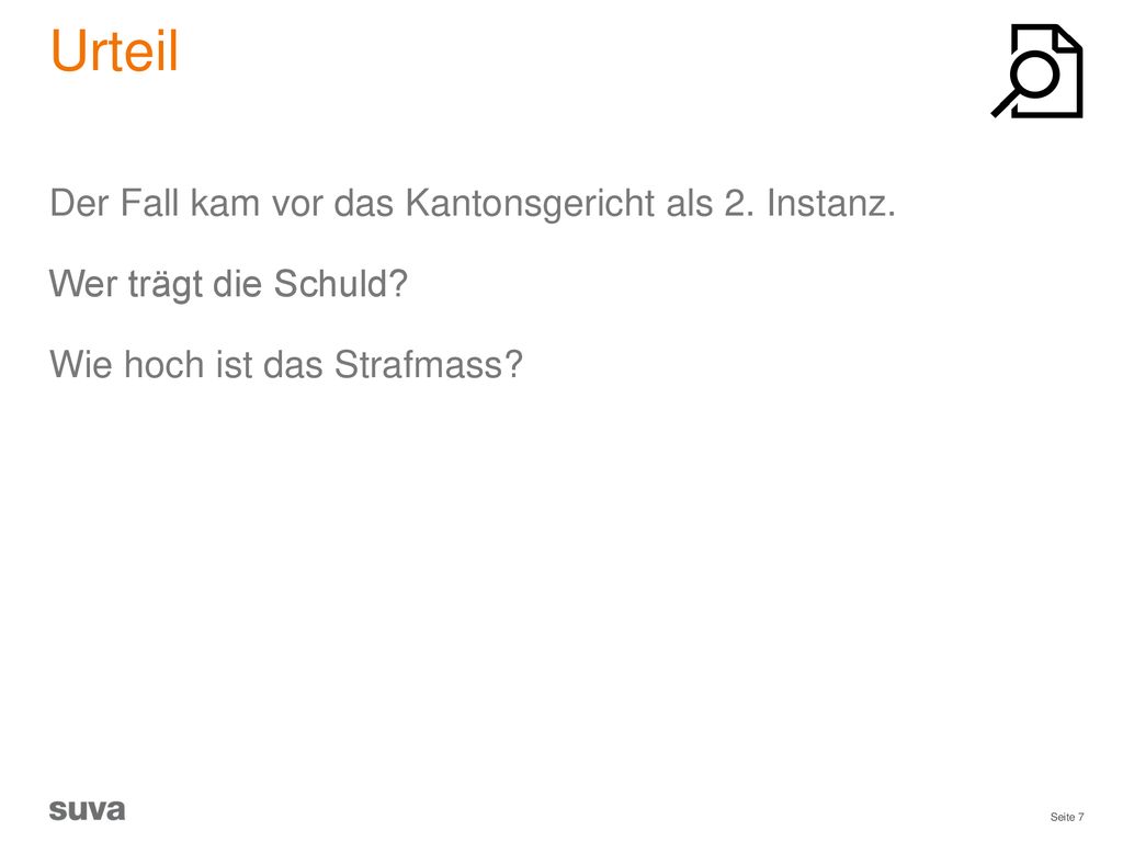 Urteil Der Fall kam vor das Kantonsgericht als 2. Instanz. Wer trägt die Schuld Wie hoch ist das Strafmass