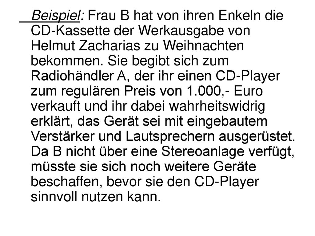 Beispiel: Frau B hat von ihren Enkeln die CD-Kassette der Werkausgabe von Helmut Zacharias zu Weihnachten bekommen.