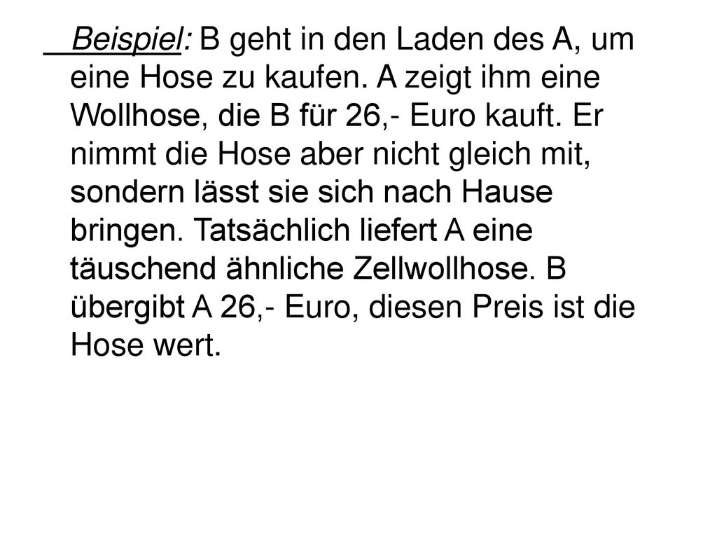 Beispiel: B geht in den Laden des A, um eine Hose zu kaufen