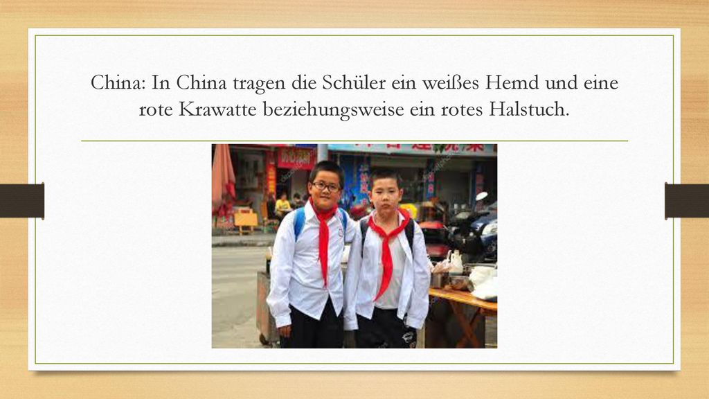 China: In China tragen die Schüler ein weißes Hemd und eine rote Krawatte beziehungsweise ein rotes Halstuch.