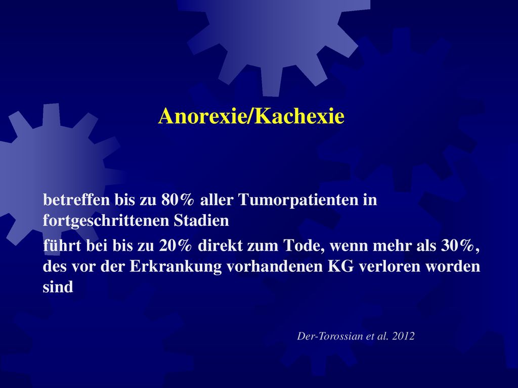 Anorexie/Kachexie betreffen bis zu 80% aller Tumorpatienten in fortgeschrittenen Stadien.