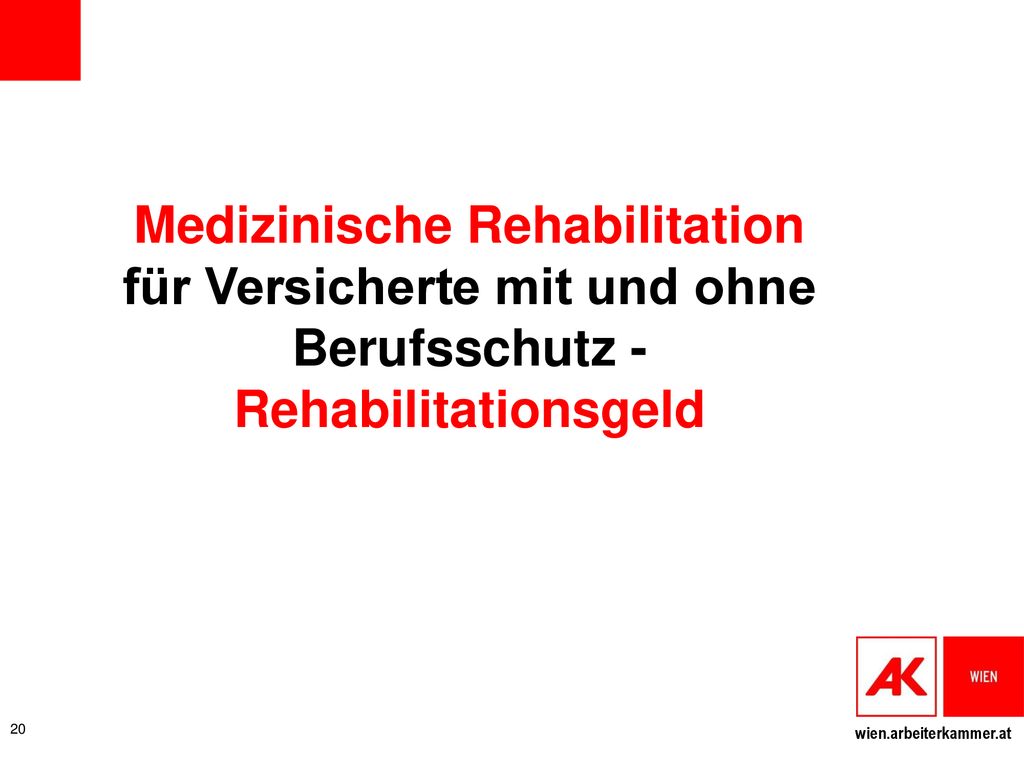 Medizinische Rehabilitation für Versicherte mit und ohne Berufsschutz - Rehabilitationsgeld
