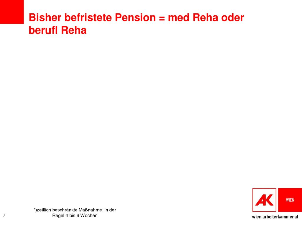 *)zeitlich beschränkte Maßnahme, in der Regel 4 bis 6 Wochen