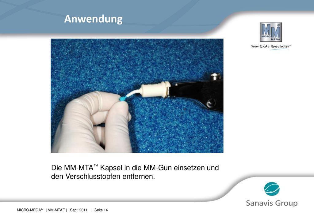 Anwendung Die MM-MTA™ Kapsel in die MM-Gun einsetzen und den Verschlusstopfen entfernen.