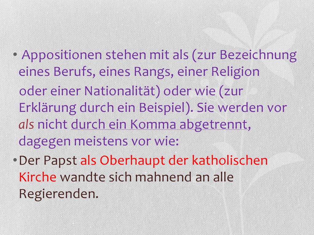 Appositionen stehen mit als (zur Bezeichnung eines Berufs, eines Rangs, einer Religion